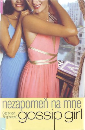 [Gossip Girl 11] • Gossip Girl - Nezapomeň na mne